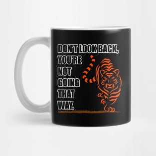 Don't look back, you're not going that way. Mug